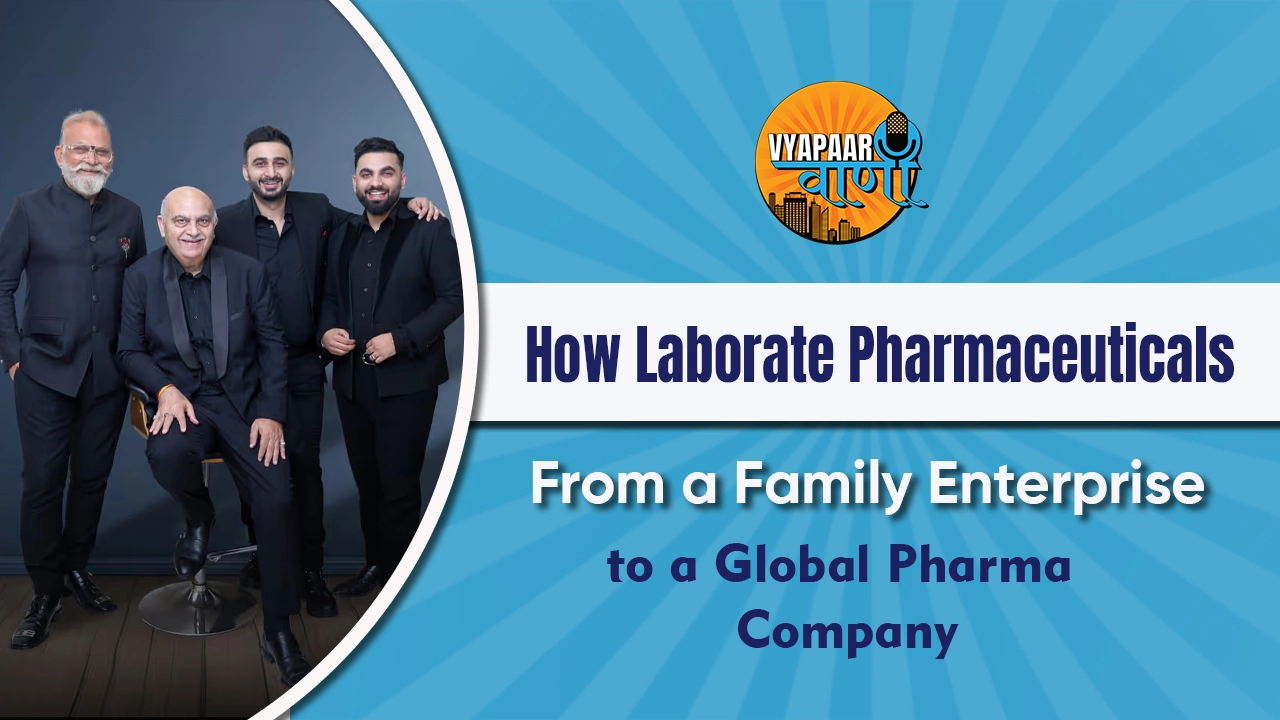 How Laborate Pharmaceuticals Grew From a Family Enterprise to a Global Pharma Company